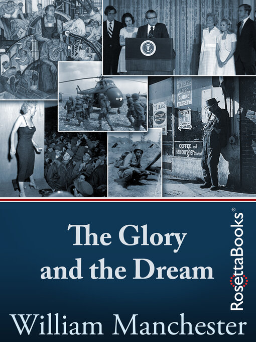 Title details for The Glory and the Dream by William Manchester - Available